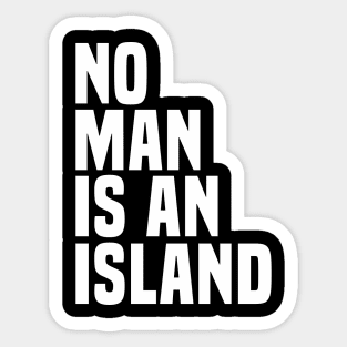 No Man Is An Island - Wisdom Quote Sticker